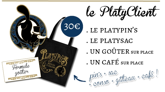 le PlatyClient 30e LE PLATYPIN'S LE PLATYSAC UN GOUTER SUR PLACE UN CAFE SUR PLACE Forrmule goiter conso sae gatea cafe