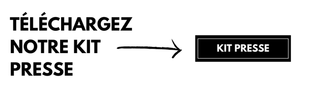 TELECHARGEZ NOTRE KIT > KIT PRESSE PRESSE