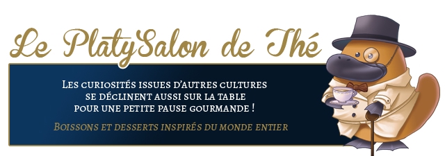 Platy'Salon de She Les CURIOSITES ISSUES D'AUTRES CULTURES SE DECLINENT AUSSI SUR LA TABLE POUR UNE PETITE PAUSE GOURMANDE! BOISSONS ET DESSERTS INSPIRES DU MONDE ENTIER