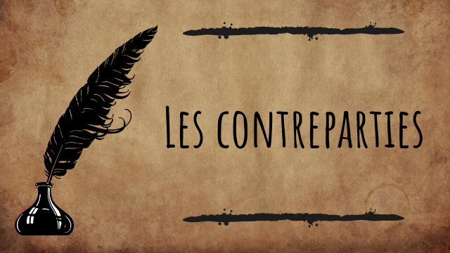 LES CONTREPARTIES
